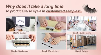 Why does it take a long time to produce false eyelash customized samples?